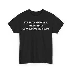 Overwatch I'd Rather Be Playing Unisex Heavy Cotton Tee Shirt Tshirt T-shirt Gamer Gift For Him Her Game Cup Cups Mugs Birthday Christmas Valentine's Anniversary Gifts