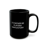 Load image into Gallery viewer, Maplestory I&#39;d Rather Be Black Mug (11oz, 15oz) cups mugs cup Gamer Gift For Him Her Game Cup Cups Mugs Birthday Christmas Valentine&#39;s Anniversary Gifts
