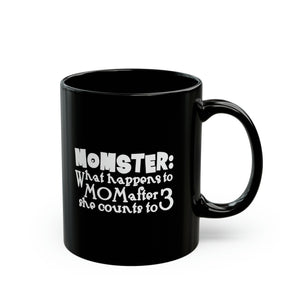 Mom Funny Black Mug (11oz, 15oz) Momster: What Happens To Mom After She Counts To 3 Gift For Mom Mother's Day Gift Mother's Day Birthday Christmas Valentine's Gift Cup