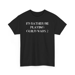 Guild Wars 2 I'd Rather Be Playing Unisex Heavy Cotton Tee Shirt Tshirt T-shirt Gamer Gift For Him Her Game Cup Cups Mugs Birthday Christmas Valentine's Anniversary Gifts