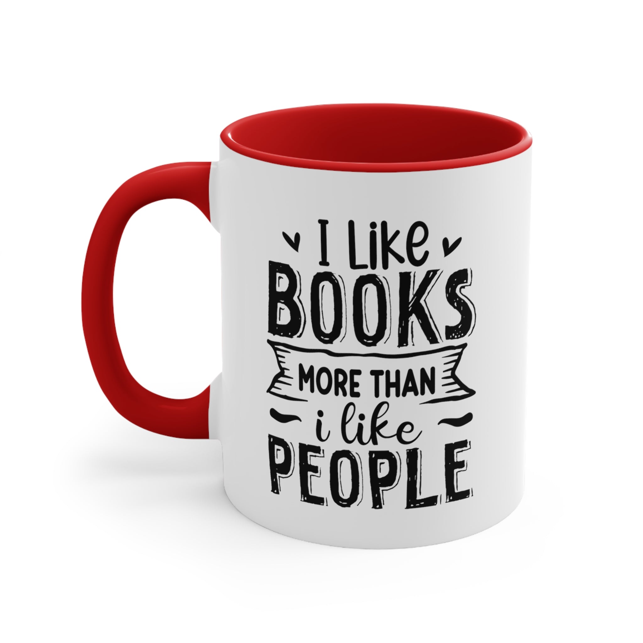 Book Funny Coffee Mug, 11oz I Like Books More Than I Like People Bookworm Book Worm Book Reader BookloverJoke Humour Humor Birthday Christmas Valentine's Gift Cup